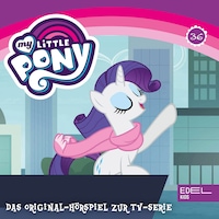 Folge 36: Flutterflughund / Rarity in Mähnhattan (Das Original-Hörspiel zur TV-Serie)