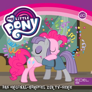 Folge 60: Das Geschenk der Maud Pie / Auf die Plätze … (Das Original-Hörspiel zur TV-Serie) als Hörbuch