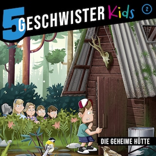02: Die geheime Hütte als Hörbuch