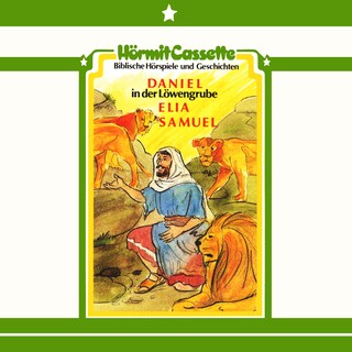 Samuel • Elia • Daniel in der Löwengrube als Hörbuch