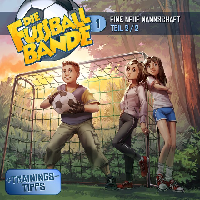 Buchcover für Die Fussballbande, Folge 1: Eine neue Mannschaft - Teil 2