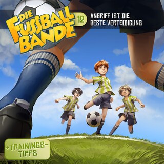 Die Fussballbande, Folge 12: Angriff ist die beste Verteidigung als Hörbuch