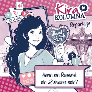 Kira Kolumna, Kira Kolumna Reportage, Kann ein Rummel ein Zuhause sein? als Hörbuch
