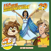 Leo und die Abenteuermaschine, Folge 29: Leo und Kleopatra