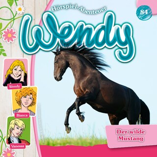 Wendy, Folge 84: Der wilde Mustang als Hörbuch
