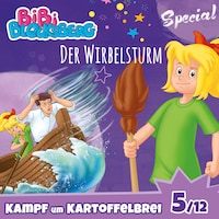 Bibi Blocksberg, Kampf um Kartoffelbrei (Special), Teil 5: Der Wirbelsturm