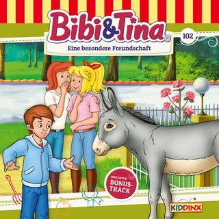 Bibi & Tina, Folge 102: Eine besondere Freundschaft als Hörbuch