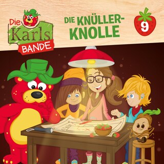 Die Karls-Bande, Folge 9: Die Knüller-Knolle als Hörbuch