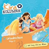 Kira Kolumna, Folge 21: Urlaubschaos
