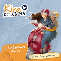 Kira Kolumna, Folge 24: Undercover