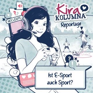 Kira Kolumna, Kira Kolumna Reportage, Ist E-Sport auch Sport? als Hörbuch