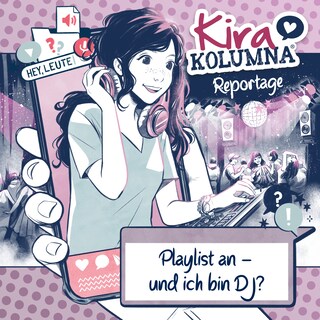 Kira Kolumna, Kira Kolumna Reportage, Playlist an - und ich bin DJ? als Hörbuch