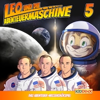 Leo und die Abenteuermaschine, Folge 5: Leo und die Mondlandung