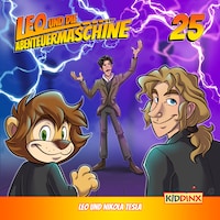Leo und die Abenteuermaschine, Folge 25: Leo und Nikola Tesla
