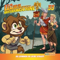 Leo und die Abenteuermaschine, Folge 33: Die Germanen: Die große Schlacht