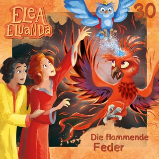 Elea Eluanda, Folge 30: Die flammende Feder als Hörbuch