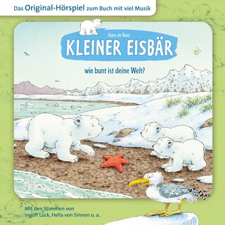 Der kleine Eisbär, Kleiner Eisbär wie bunt ist deine Welt? als Hörbuch