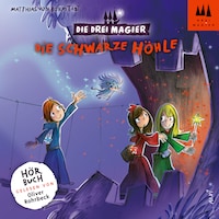 Die schwarze Höhle - Die drei Magier, Folge 4 (Ungekürzt)