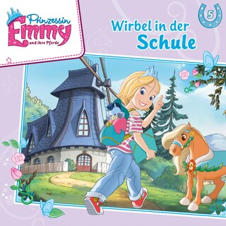 Prinzessin Emmy und ihre Pferde, Folge 5: Wirbel in der Schule als Hörbuch