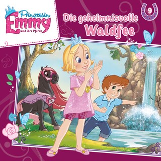 Prinzessin Emmy und ihre Pferde, Folge 9: Die geheimnisvolle Waldfee als Hörbuch