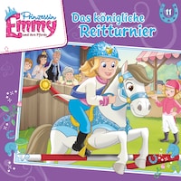 Prinzessin Emmy und ihre Pferde, Folge 11: Das königliche Reitturnier