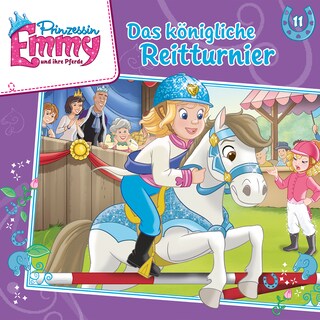 Prinzessin Emmy und ihre Pferde, Folge 11: Das königliche Reitturnier als Hörbuch