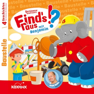 Benjamin Blümchen, Find's raus mit Benjamin, Folge 3: Baustelle als Hörbuch