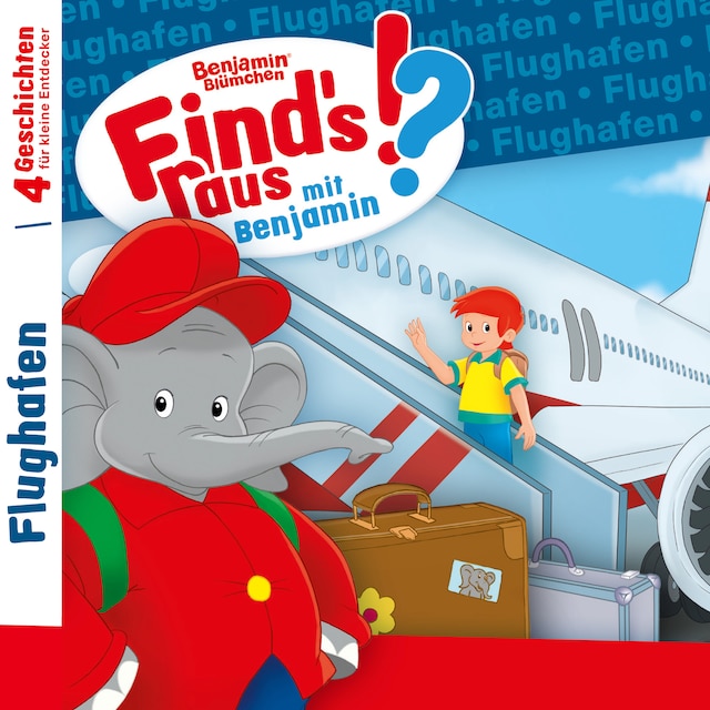 Okładka książki dla Benjamin Blümchen, Find's raus mit Benjamin, Folge 10: Flughafen