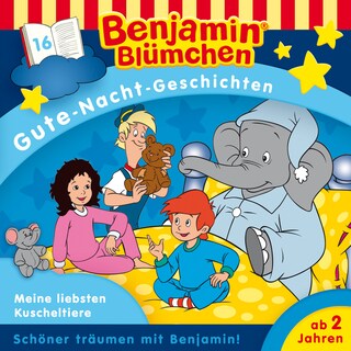 Benjamin Blümchen, Gute-Nacht-Geschichten, Folge 16: Meine liebsten Kuscheltiere als Hörbuch