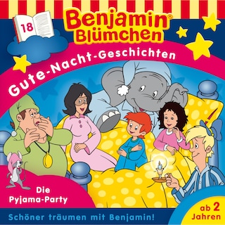 Benjamin Blümchen, Gute-Nacht-Geschichten, Folge 18: Die Pyjama-Party als Hörbuch