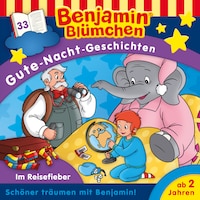 Benjamin Blümchen, Gute-Nacht-Geschichten, Folge 33: Im Reisefieber
