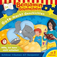 Benjamin Blümchen - Gute-Nacht-Geschichten, Folge 34: Hilfe, ich kann nicht schlafen!