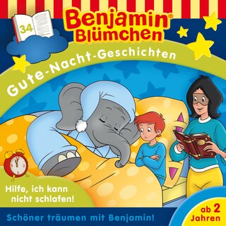 Benjamin Blümchen - Gute-Nacht-Geschichten, Folge 34: Hilfe, ich kann nicht schlafen! als Hörbuch