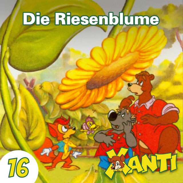 Couverture de livre pour Xanti, Folge 16: Die Riesenblume