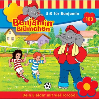 Benjamin Blümchen, Folge 103: 5:0 für Benjamin als Hörbuch