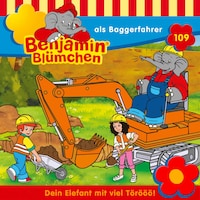 Benjamin Blümchen, Folge 109: Benjamin als Baggerfahrer