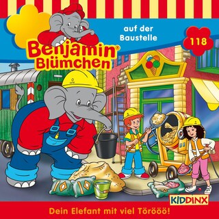 Benjamin Blümchen, Folge 118: Benjamin auf der Baustelle als Hörbuch