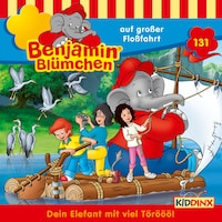 Benjamin Blümchen, Folge 131: Benjamin auf großer Floßfahrt