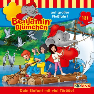 Benjamin Blümchen, Folge 131: Benjamin auf großer Floßfahrt als Hörbuch