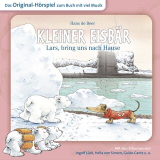 Der kleine Eisbär, Kleiner Eisbär Lars, bring uns nach Hause als Hörbuch
