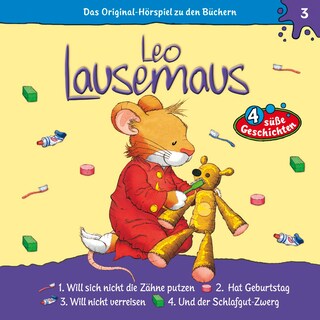 Leo Lausemaus, Folge 3: Leo will sich nicht die Zähne putzen als Hörbuch