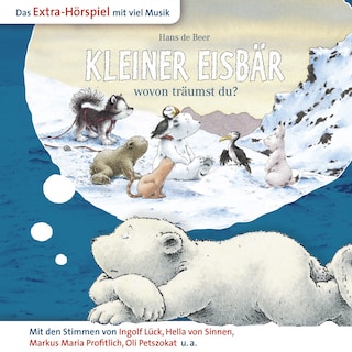 Der kleine Eisbär, Kleiner Eisbär wovon träumst du? als Hörbuch