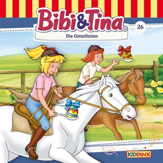 Bibi & Tina, Folge 26: Die Osterferien als Hörbuch