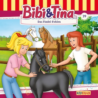 Bibi & Tina, Folge 39: Das Findel-Fohlen als Hörbuch