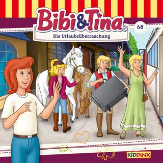 Bibi & Tina, Folge 68: Die Urlaubsüberraschung als Hörbuch