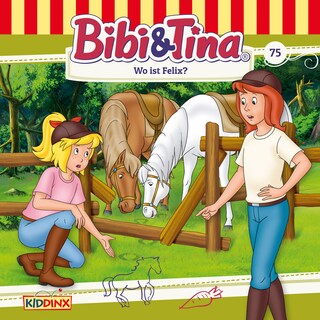 Bibi & Tina, Folge 75: Wo ist Felix? als Hörbuch