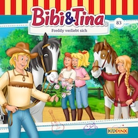 Bibi & Tina, Folge 83: Freddy verliebt sich