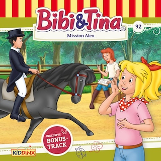 Bibi & Tina, Folge 92: Mission Alex als Hörbuch