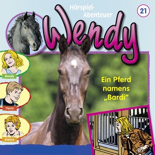 Wendy, Folge 21: Ein Pferd namens "Bardi" als Hörbuch