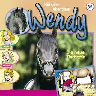 Wendy, Folge 32: Die neue Tierärztin als Hörbuch
